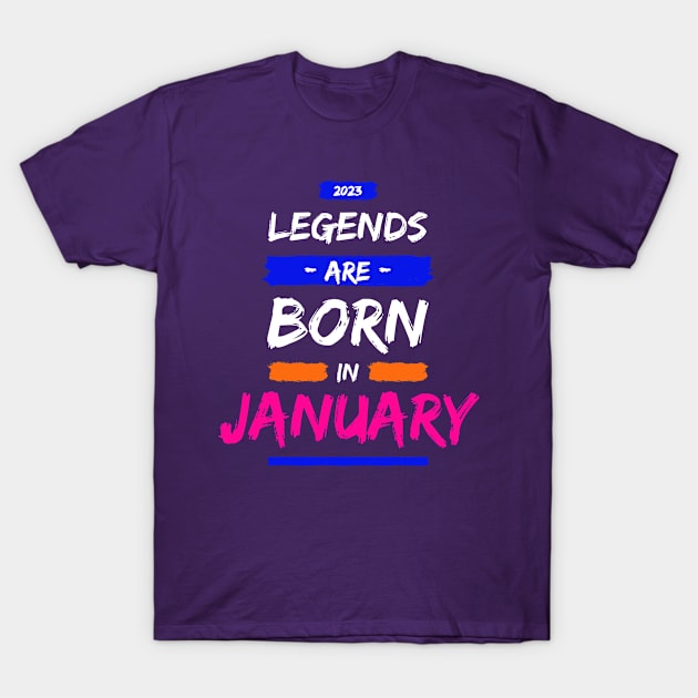 LEGEND ARE BORN IN JANUARY T-Shirt by ITCWALMART